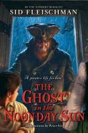 The Ghost in the Noonday Sun di Sid Fleischman edito da Greenwillow Books