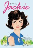 Just Being Jackie di Margaret Cardillo edito da HarperCollins Publishers Inc