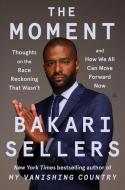 The Moment di Bakari Sellers edito da HarperCollins Publishers Inc