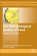 The Microbiological Quality of Food: Foodborne Spoilers di Antonio Bevilacqua edito da WOODHEAD PUB