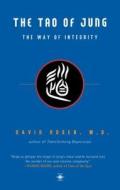 The Tao of Jung: The Way of Integrity di David Rosen edito da Penguin Books