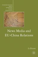 News Media and EU-China Relations di L. Zhang edito da Palgrave Macmillan