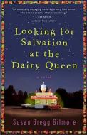 Looking for Salvation at the Dairy Queen di Susan Gregg Gilmore edito da THREE RIVERS PR