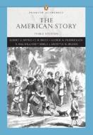 The American Story di Robert A. Divine, T.H. Breen, George M. Fredrickson, R.Hal Williams, Ariela J. Gross, H. W. Brands edito da Pearson Education (us)