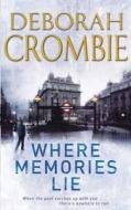Where Memories Lie di Deborah Crombie edito da Pan Macmillan