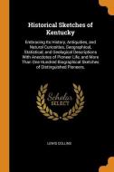 Historical Sketches Of Kentucky di Lewis Collins edito da Franklin Classics Trade Press