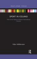 Sport in Iceland di Vidar (University of Iceland Halldorsson edito da Taylor & Francis Ltd