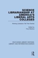 Science Librarianship At America's Liberal Arts Colleges edito da Taylor & Francis Ltd
