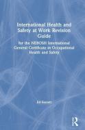 International Health And Safety At Work Revision Guide di Ed Ferrett edito da Taylor & Francis Ltd