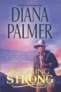 Wyoming Strong di Diana Palmer edito da Harlequin