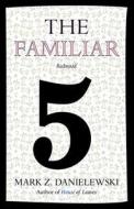 The Familiar 5: Redwood di Mark Z. Danielewski edito da Random House LCC US