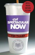 The Spectacular Now di Tim Tharp edito da KNOPF