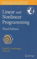 Linear And Nonlinear Programming di David G. Luenberger, Yinyu Ye edito da Springer-verlag New York Inc.