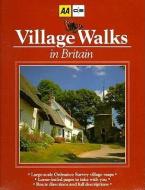 Village Walks in Britain di The Automobile Association (Great Britai edito da W W NORTON & CO