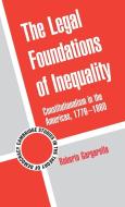 The Legal Foundations of Inequality di Roberto Gargarella edito da Cambridge University Press
