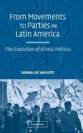 From Movements to Parties in Latin America di Donna Lee Van Cott edito da Cambridge University Press
