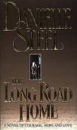 The Long Road Home di Danielle Steel edito da Transworld Publishers Ltd
