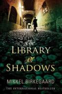 The Library of Shadows di Mikkel Birkegaard edito da Transworld Publishers Ltd