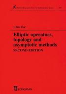 Elliptic Operators, Topology, and Asymptotic Methods di John Roe edito da Pearson Education Limited