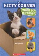 Guide to Kittens di Ellen Miles edito da Turtleback Books