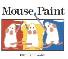 Mouse Paint di Ellen Stoll Walsh edito da TURTLEBACK BOOKS