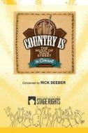 Country Is: The Music of Main Street in Concert di Rick Seeber edito da Steele Spring Stage Rights