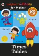 Times Tables: Ladybird I'm Ready for Maths sticker workbook di Ladybird edito da Penguin Books Ltd