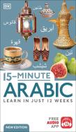 15-Minute Arabic: Learn in Just 12 Weeks di Dk edito da DK PUB