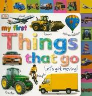 Tabbed Board Books: My First Things That Go: Let's Get Moving! di DK Publishing edito da DK Publishing (Dorling Kindersley)