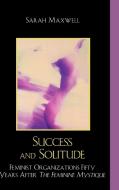 Success and Solitude di Sarah Maxwell edito da University Press of America
