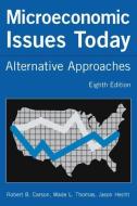 Microeconomic Issues Today di Robert B. Carson, Wade L. Thomas, Jason Hecht edito da Taylor & Francis Ltd