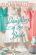 Daughters Of The Bride di Susan Mallery edito da Mira Books