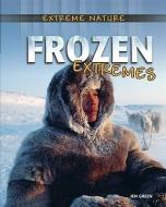 Frozen Extremes di Jen Green edito da CRABTREE PUB