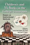Children's and YA Books in the College Classroom di Emily Dial-Driver edito da McFarland