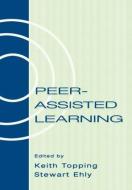 Peer-assisted Learning di Keith Topping edito da Routledge