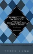 Perspectives on Spinoza in Works by Schiller, Büchner, and C.F. Meyer di Rodney R. Taylor edito da Lang, Peter