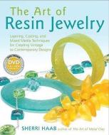 The Art Of Resin Jewelry di Sherri Haab edito da Watson-guptill Publications