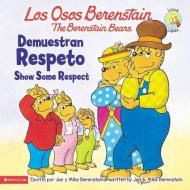 Los Osos Berenstain Demuestran Respeto/The Berenstain Bears Show Some Respect di Jan &. Mike Berenstain edito da VIDA PUBL