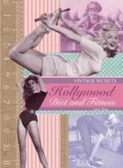 Hollywood Diet And Fitness: Vintage Secrets di Laura Slater edito da Plexus
