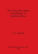The Early Microlithic Assemblages Of Southern Africa di P. J. Mitchell edito da BAR Publishing