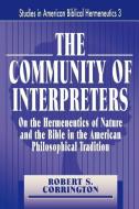 The Community of Interpreters di Robert S. Corrington edito da MERCER UNIV PR