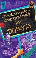 Compassionate Conservattism/Dummie di First Last edito da LAST GASP
