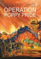 Operation Poppy Pride di Richard Joyce edito da Oliver & Lewis