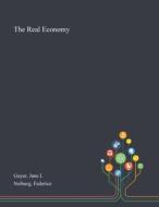 The Real Economy di Jane I Guyer, Federico Neiburg edito da Saint Philip Street Press