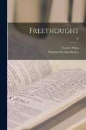 Freethought; 43 di Charles Watts edito da LIGHTNING SOURCE INC