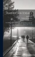 American Ideals: Selected Patriotic Readings for Seventh and Eigth Grades and Junior High Schools di William Joseph Pelo, Emma Serl edito da LEGARE STREET PR