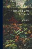 The Treasury of Botany di John Lindley, Thomas Moore edito da LEGARE STREET PR