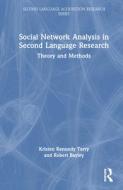 Social Network Analysis In Second Language Research di Kristen Kennedy Terry, Robert Bayley edito da Taylor & Francis Ltd