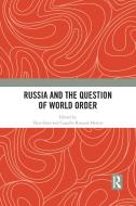 Russia And The Question Of World Order edito da Taylor & Francis Ltd