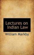 Lectures On Indian Law di William Markby edito da Bibliolife